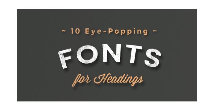 10-Free-Eye-Popping-Fonts-For-Headings