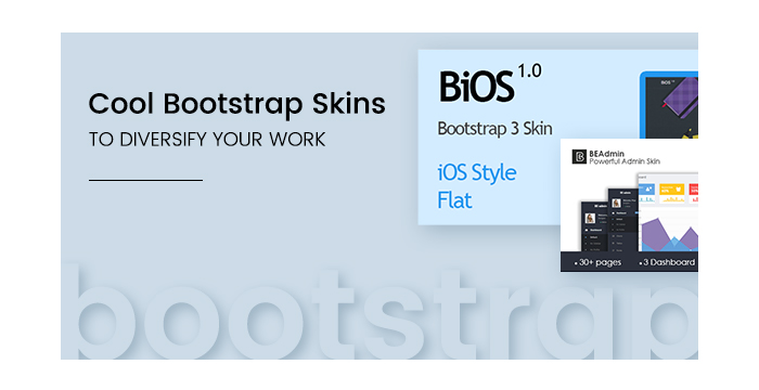 Cool Bootstrap Skins to Diversify Your Work